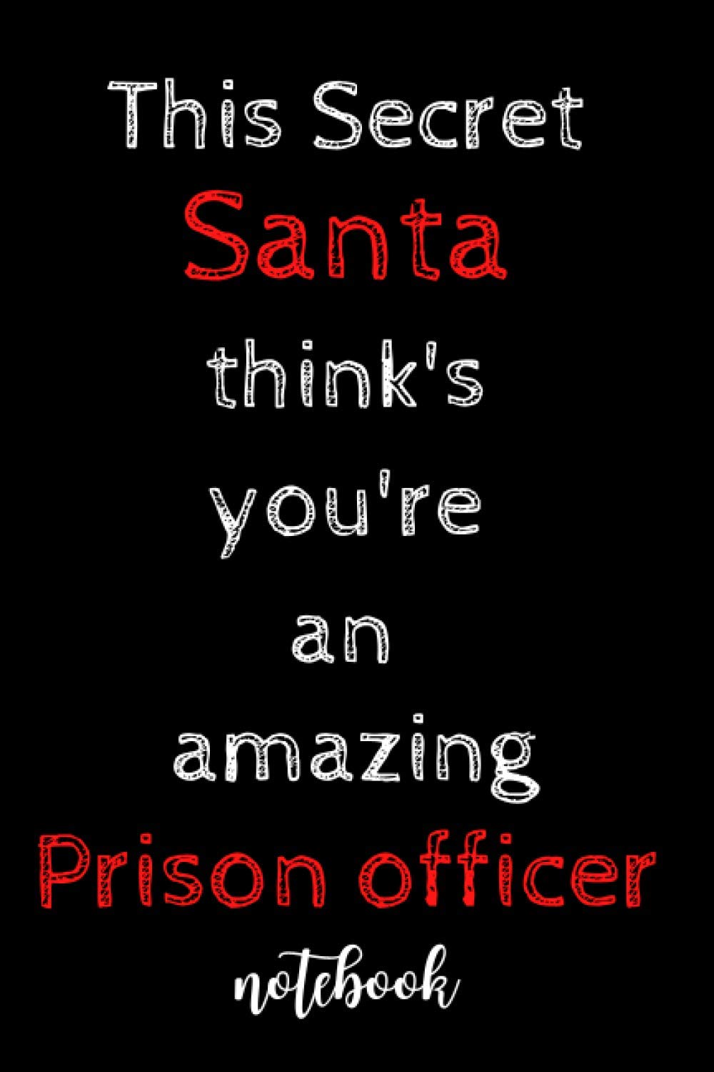 funny christmas Prison officer notebook, secret santa: This festive journal is the perfect gift for corrections guards and custodial officers. Presents for men and woman working in the service