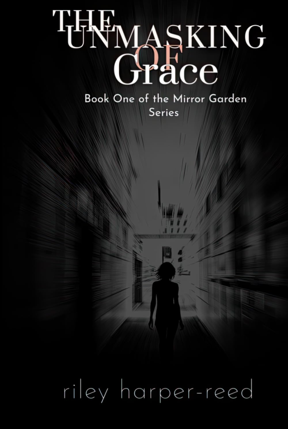 The Unmasking of Grace: Book One of The Mirror Garden Series