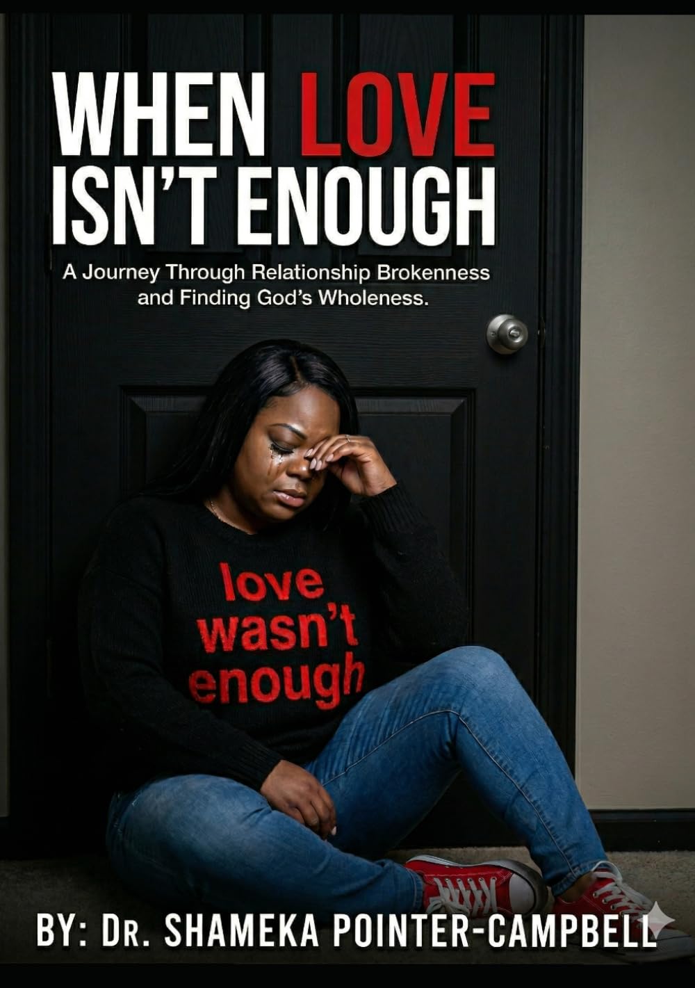 WHEN LOVE ISN'T ENOUGH, DO SOMETHING DIFFERENT