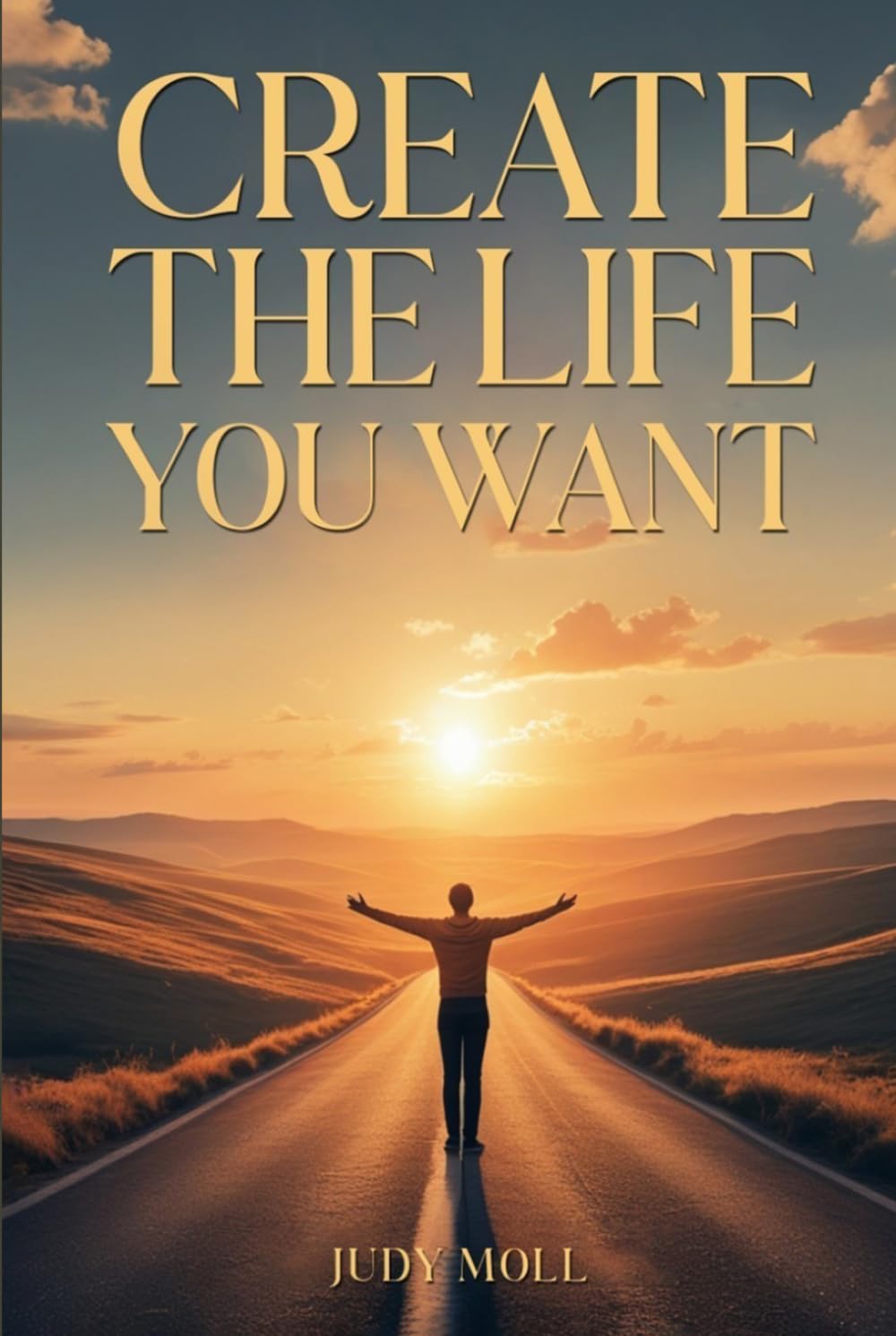 Create the Life You Want: A Faith Journey to Purpose, Peace, and Intentional Living