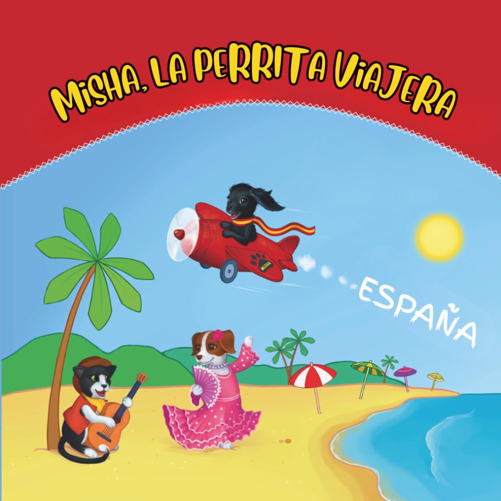Misha, la perrita viajera: España: Una aventura educativa para pequeños viajeros (Misha the Travelling Puppy)