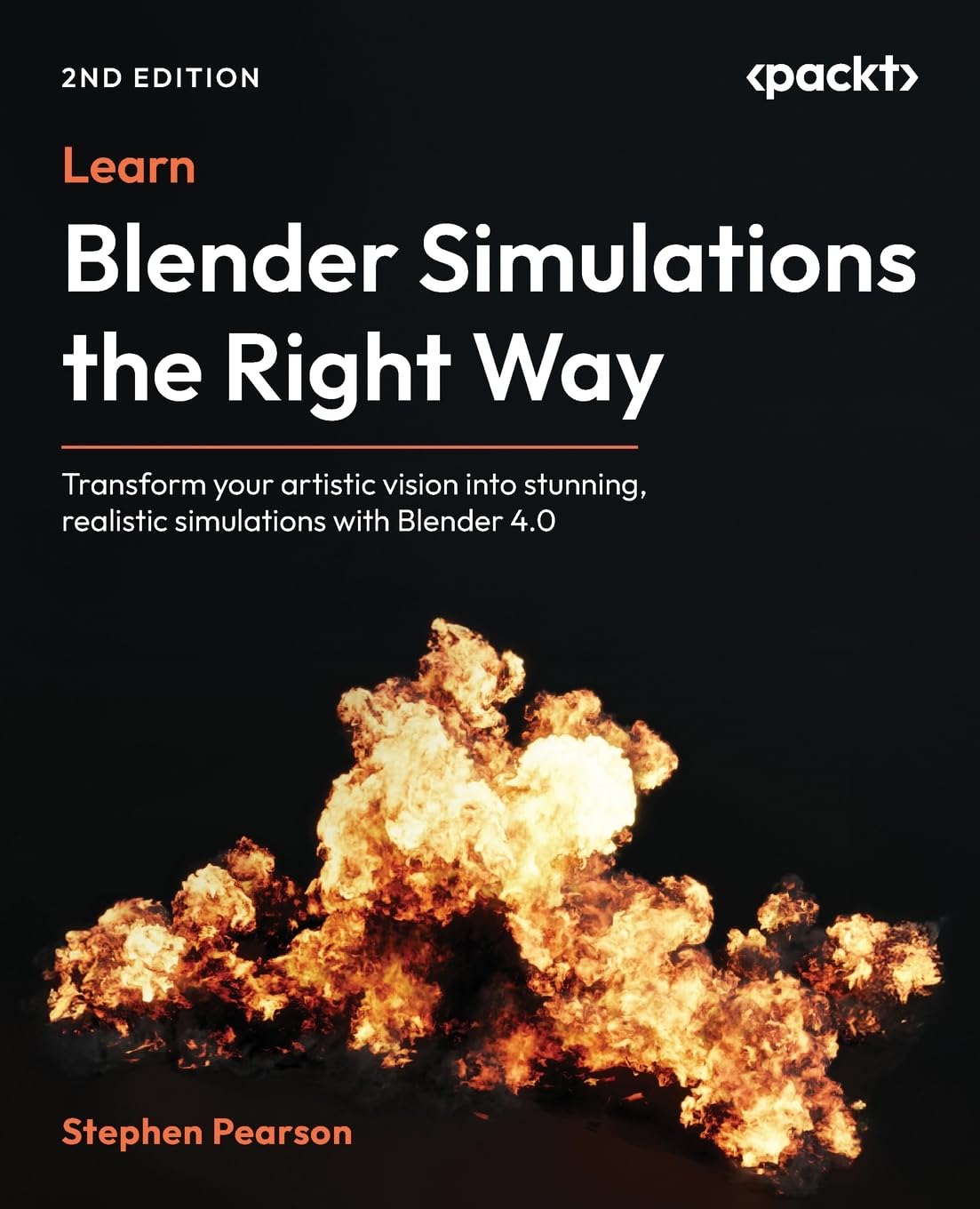 Learn Blender Simulations the Right Way: Transform your artistic vision into stunning, realistic simulations with Blender 4.0