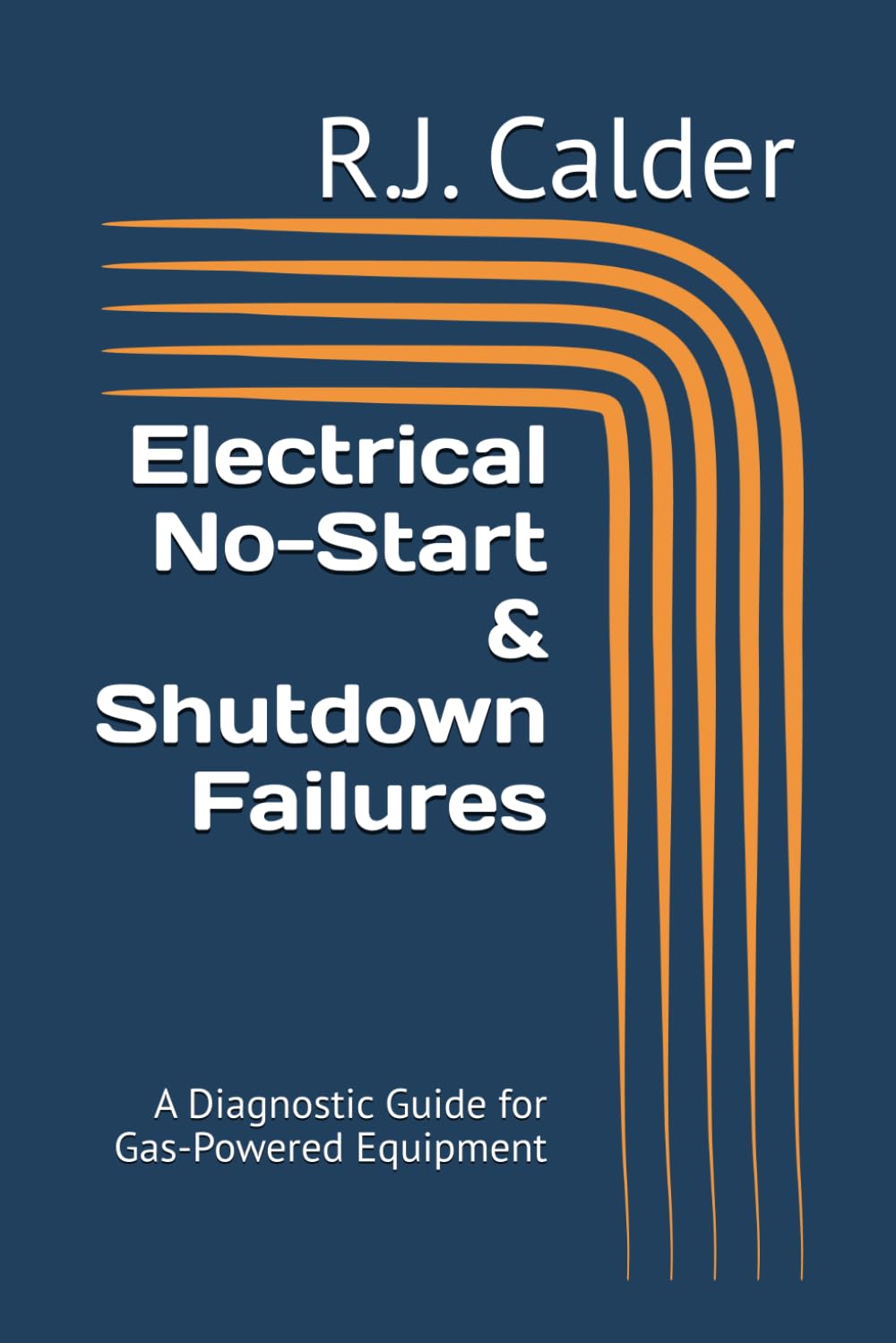 Electrical No-Start & Shutdown Failures: A Diagnostic Guide for Gas-Powered Equipment (Small Engine Failure Diagnostics Series)