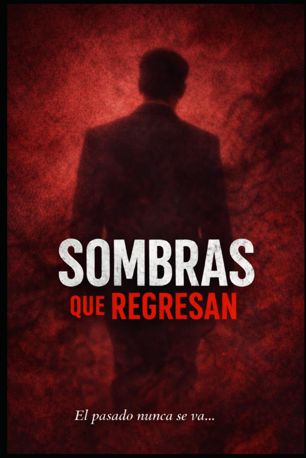 SOMBRAS QUE REGRESAN: El pasado nunca se va