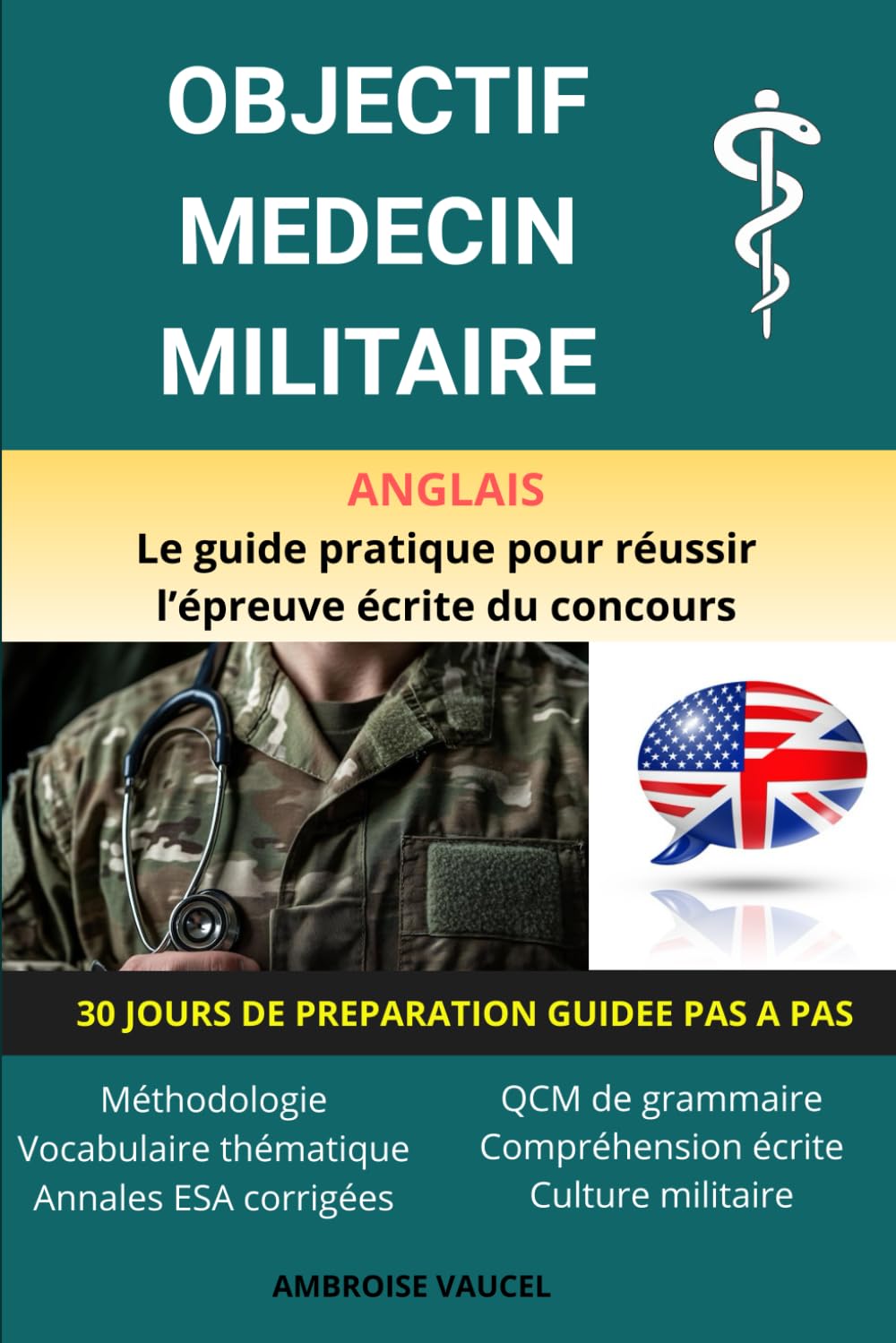 OBJECTIF MEDECIN MILITAIRE - Anglais: Le guide pratique pour préparer l'épreuve d'anglais du concours