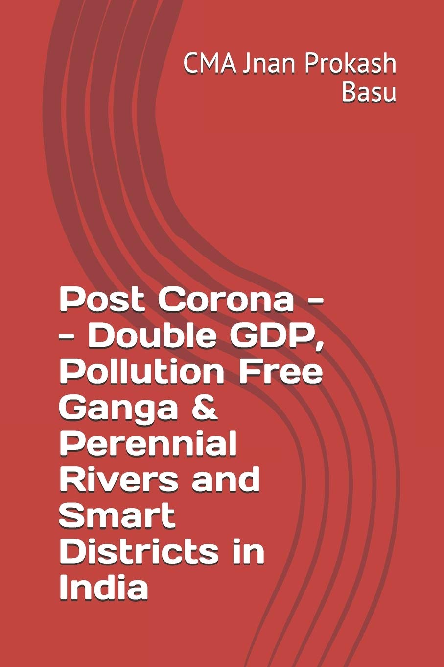 Buy Post Corona Double GDP Free Ganga Perennial Rivers And Smart