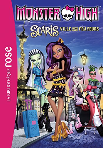 Monster High 09 - Scaris, ville des frayeurs