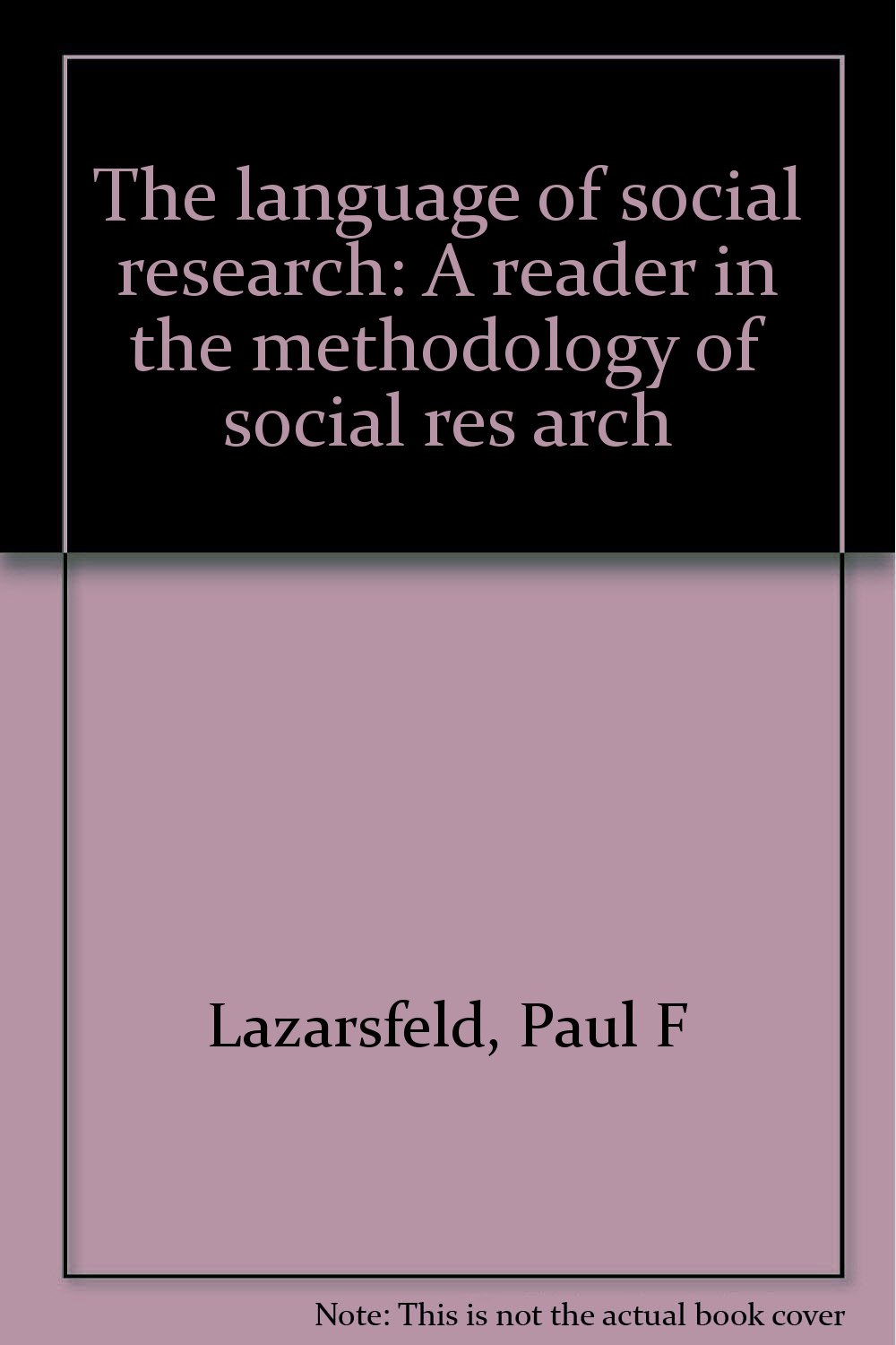 The language of social research A reader in the methodology of social