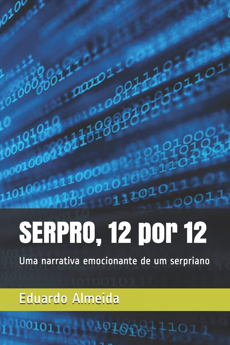 SERPRO, 12 por 12: Uma narrativa emocionante de um serpriano