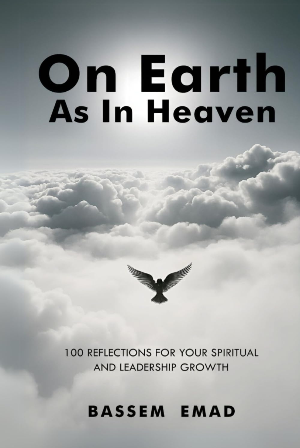 On Earth As In Heaven: 100 Reflections for Your Spiritual and Leadership Growth