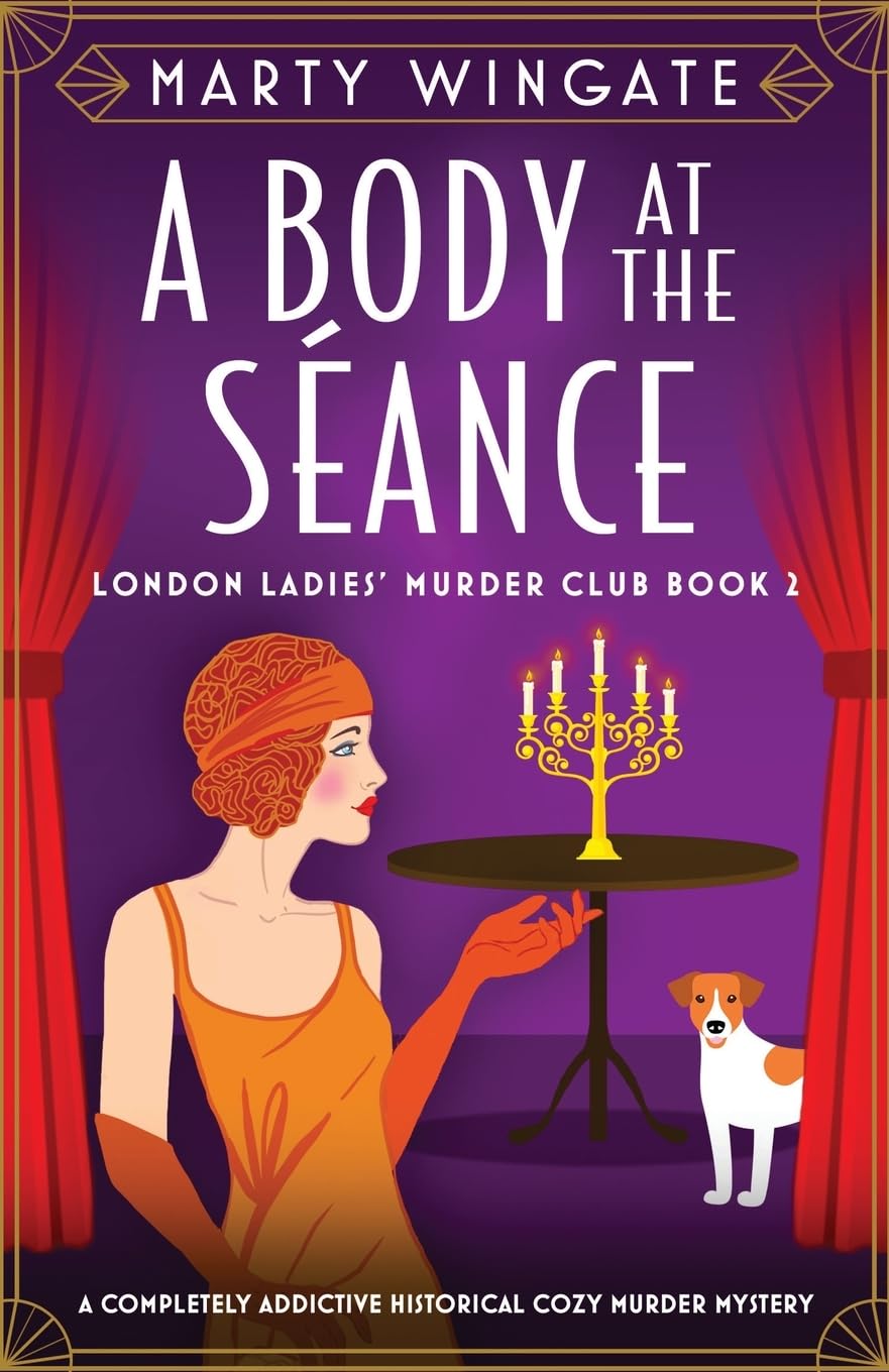 A Body at the Séance: A completely addictive historical cozy murder mystery: 2 (London Ladies' Murder Club)