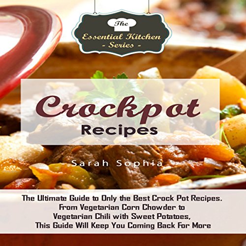 Crockpot Recipes The Ultimate Guide to Only the Best Crock