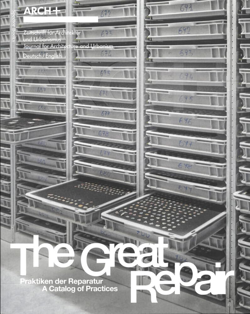 ARCH+ The Great Repair vol.2 : A Catalog of Practices /anglais