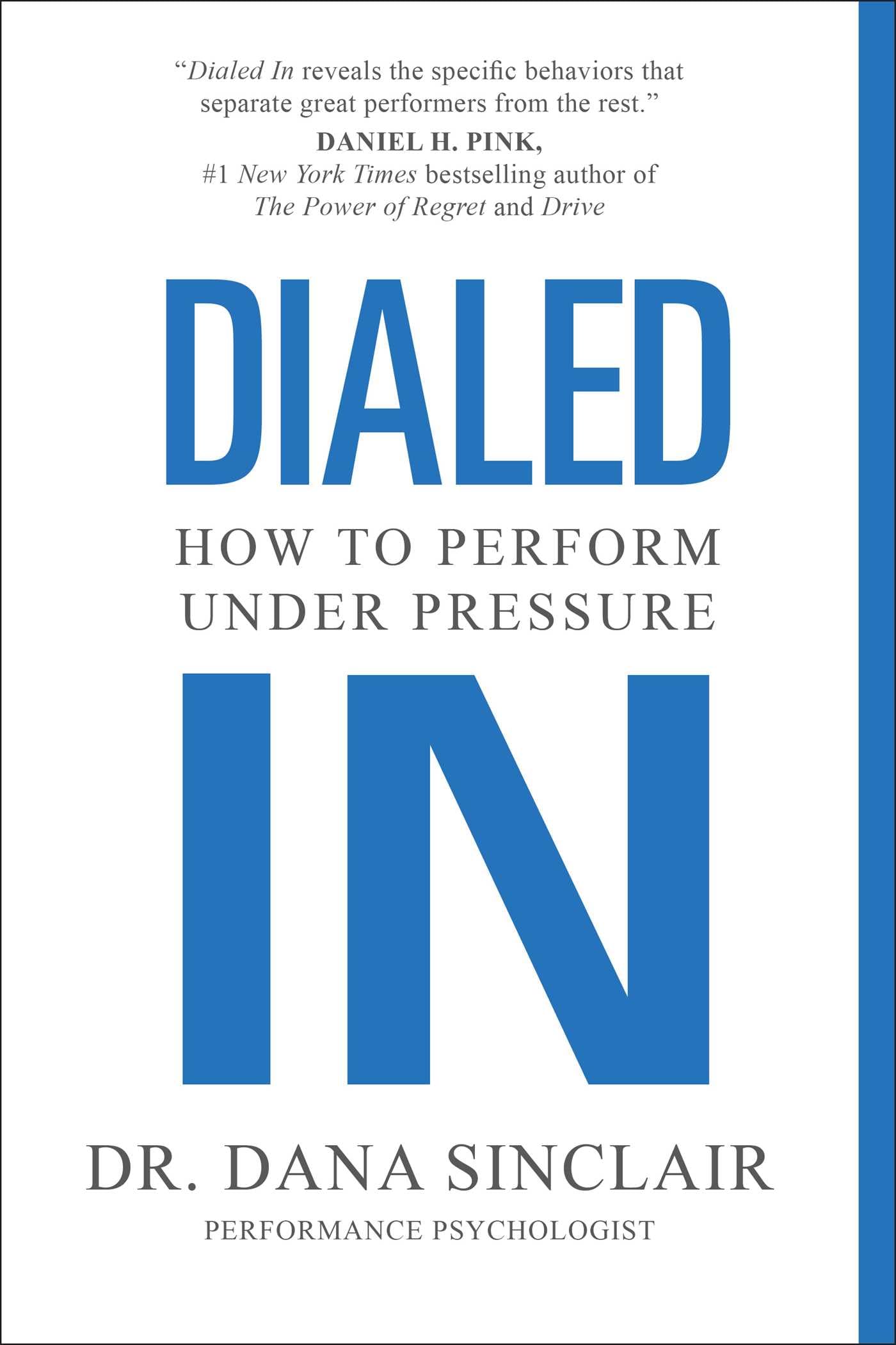 Dialed In: How to Perform Under Pressure by Dr. Dana Sinclair