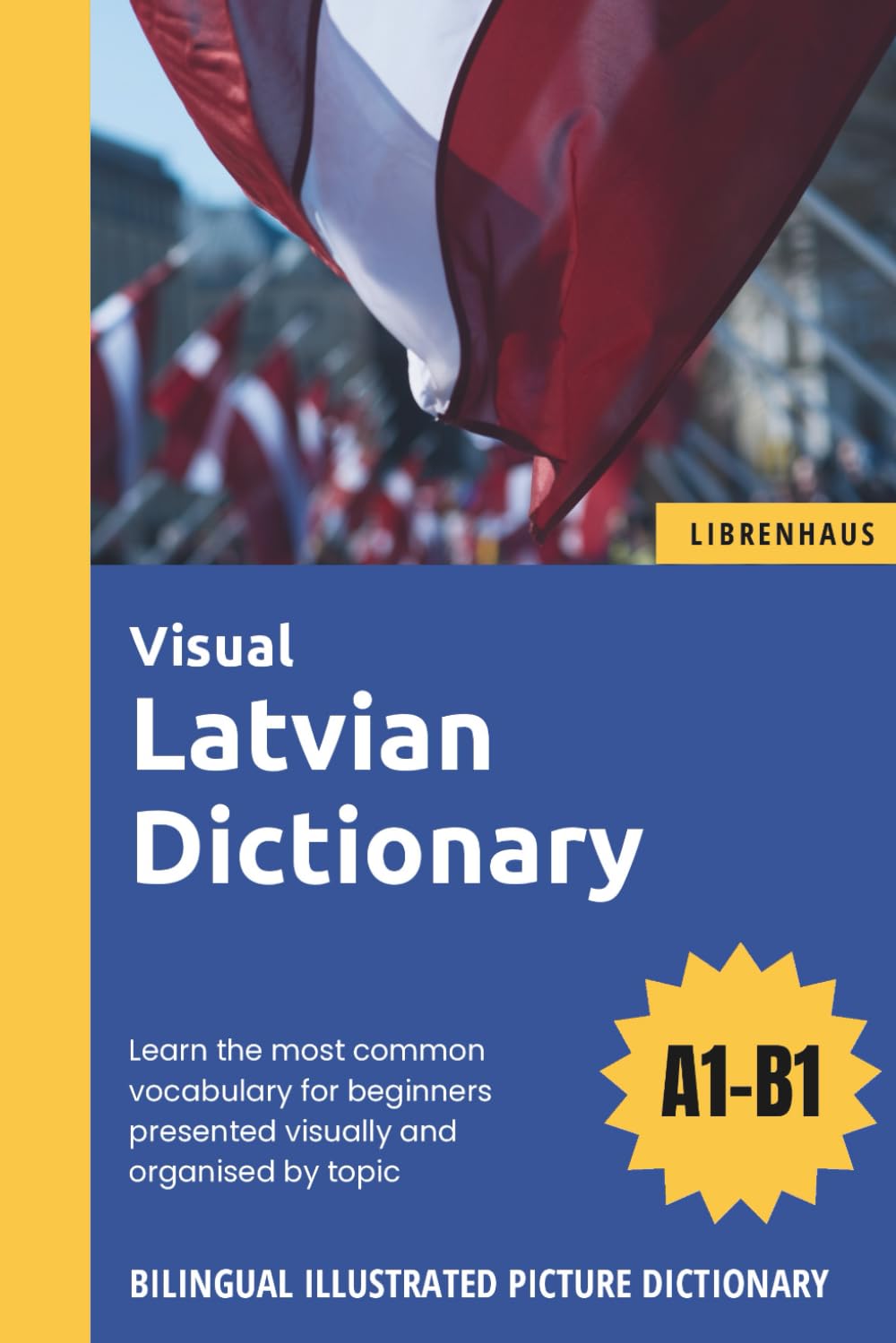 Visual Latvian Dictionary - Learn the most common vocabulary for beginners organised by topic - Bilingual Illustrated Picture Dictionary