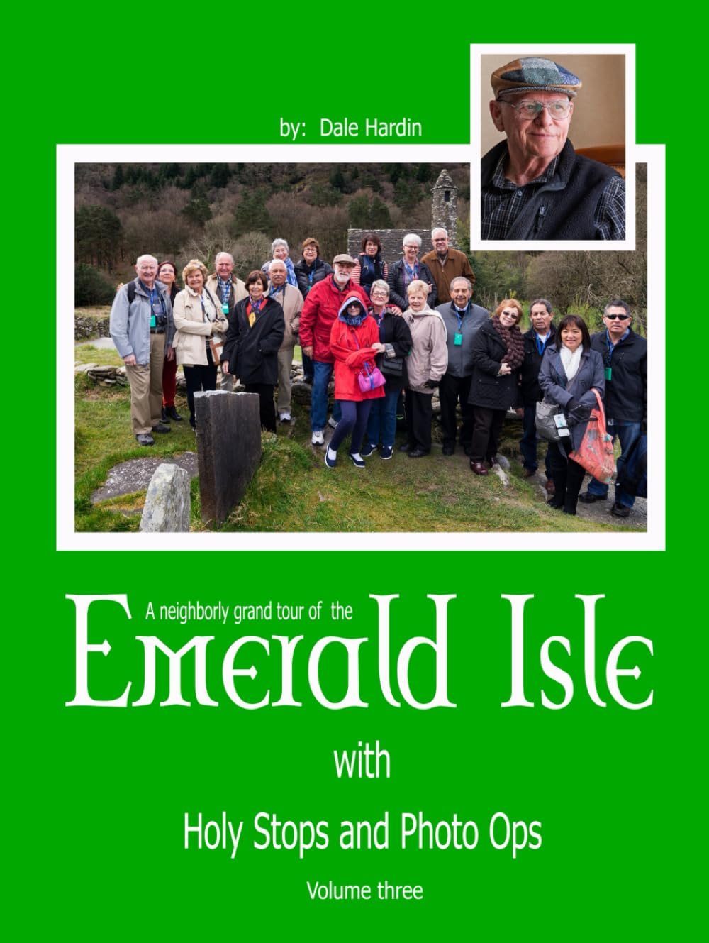 Emerald Isle: with Holy spots and Photo ops Volume three (Ireland)