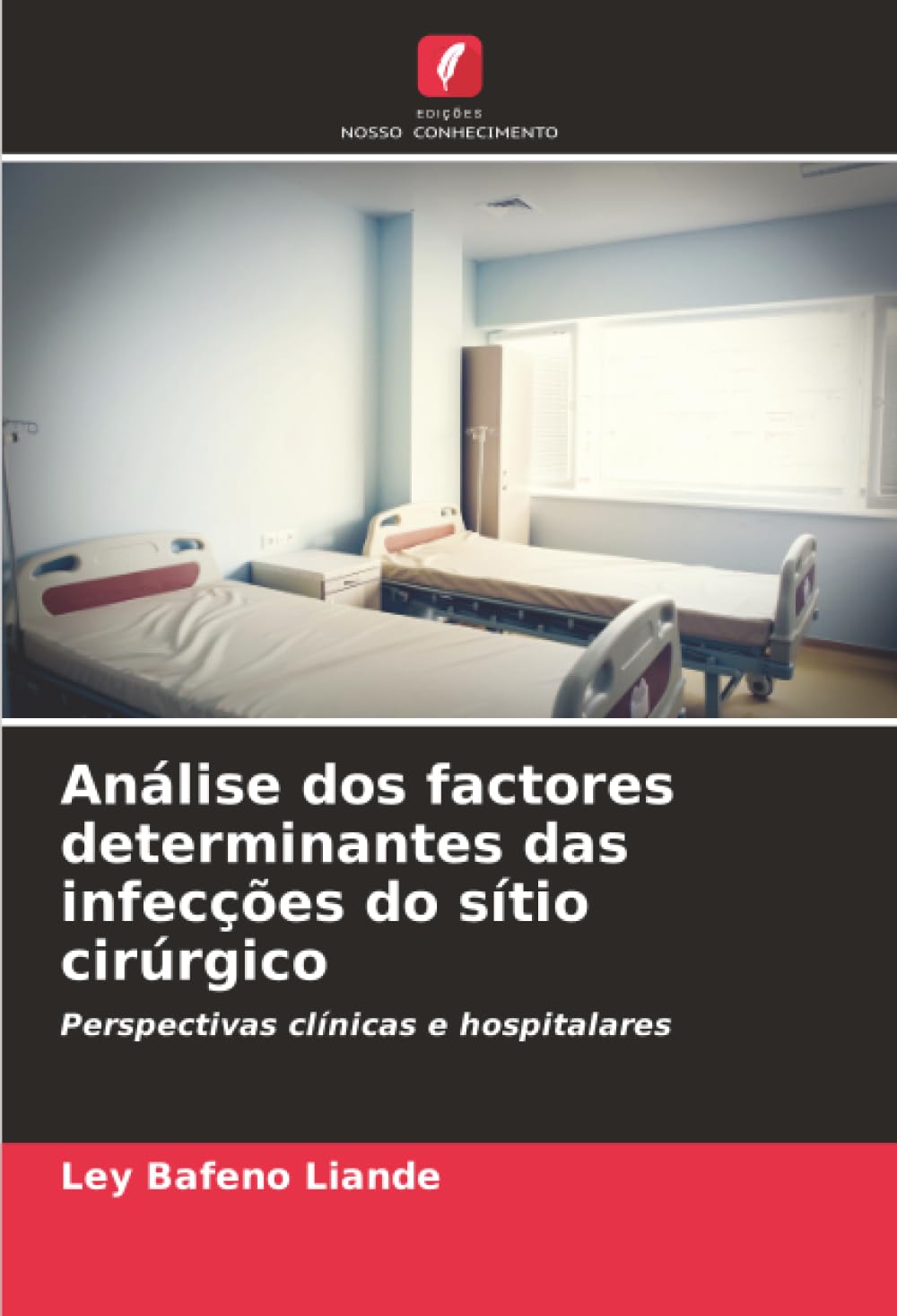Análise dos factores determinantes das infecções do sítio cirúrgico: Perspectivas clínicas e hospitalares