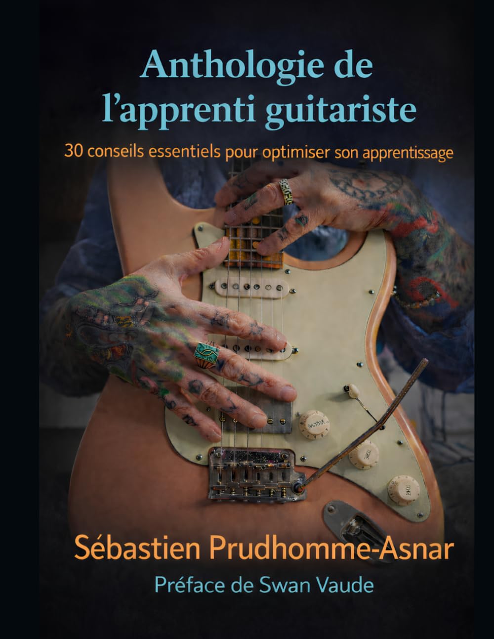 ANTHOLOGIE DE L’APPRENTI GUITARISTE: 30 conseils essentiels pour optimiser son apprentissage - Les Beatles, Paul McCartney, John Lennon, RIngo Starr, George Harrison ANTHOLOGIE DE L'APPRENTI GUITARISTE: 30 conseils essentiels pour optimiser son apprentissage
