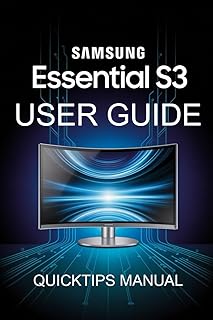 Samsung Essential S3 Curved Monitor Made Simple(USER MANUAL): A Step-by-Step User Guide for Beginners and Pros