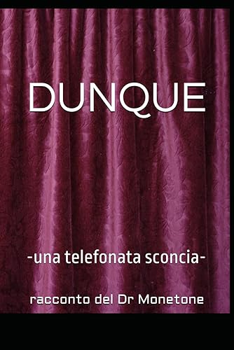 DUNQUE: -una telefonata sconcia-