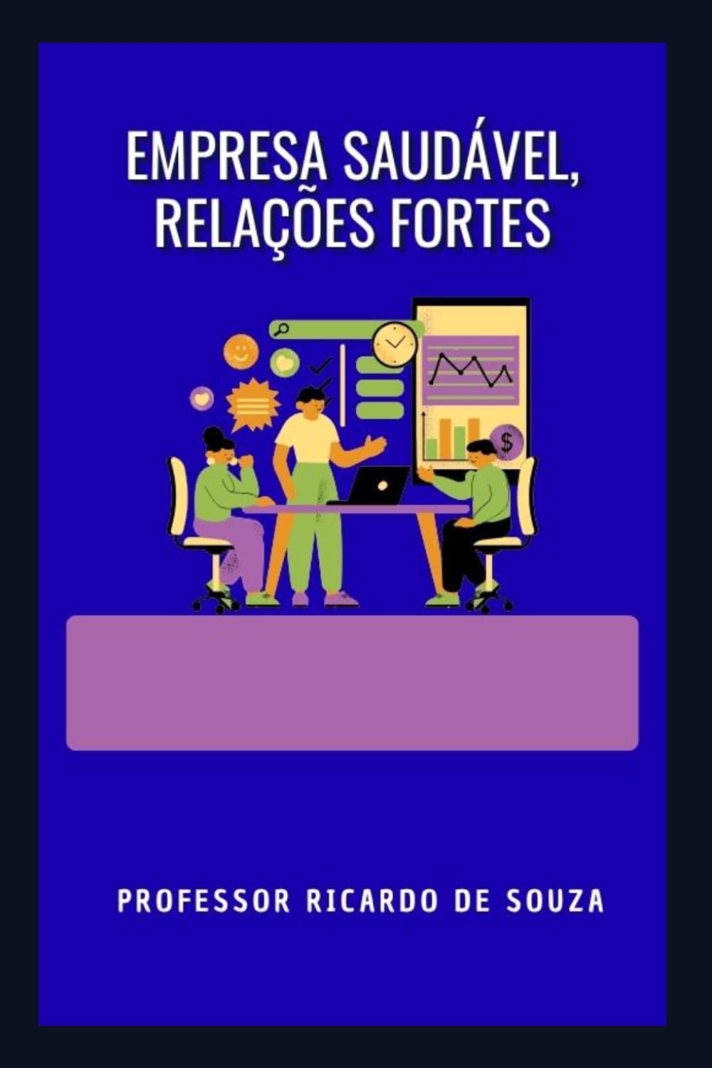 Empresa Saudável, Relações Fortes