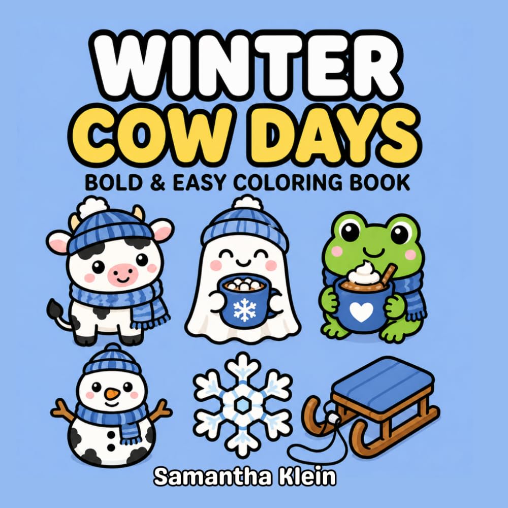 Winter Cow Days: Cozy Hygge-Inspired Bold & Easy Coloring Book for Kids and Adults (Cow Days Coloring Book Series)