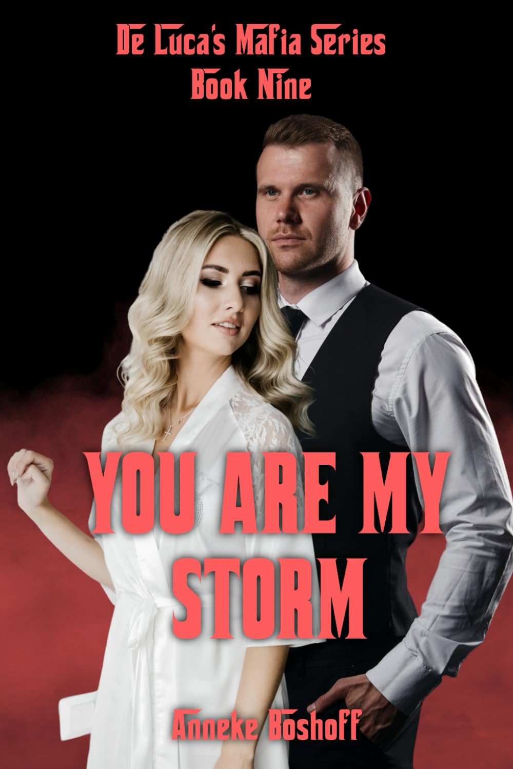 You Are My Storm (De Luca Mafia Series)