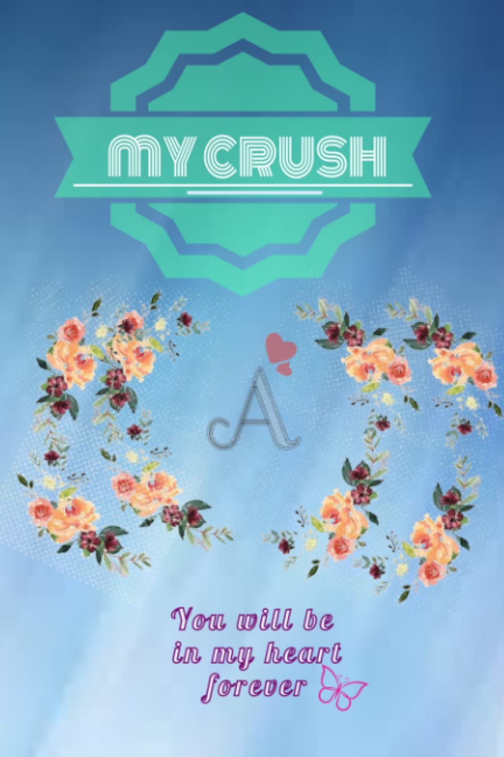 My crush's book: Every day they wrote a story and the suffering of love with my crush, a book of 4 years 120 page 6 x 9