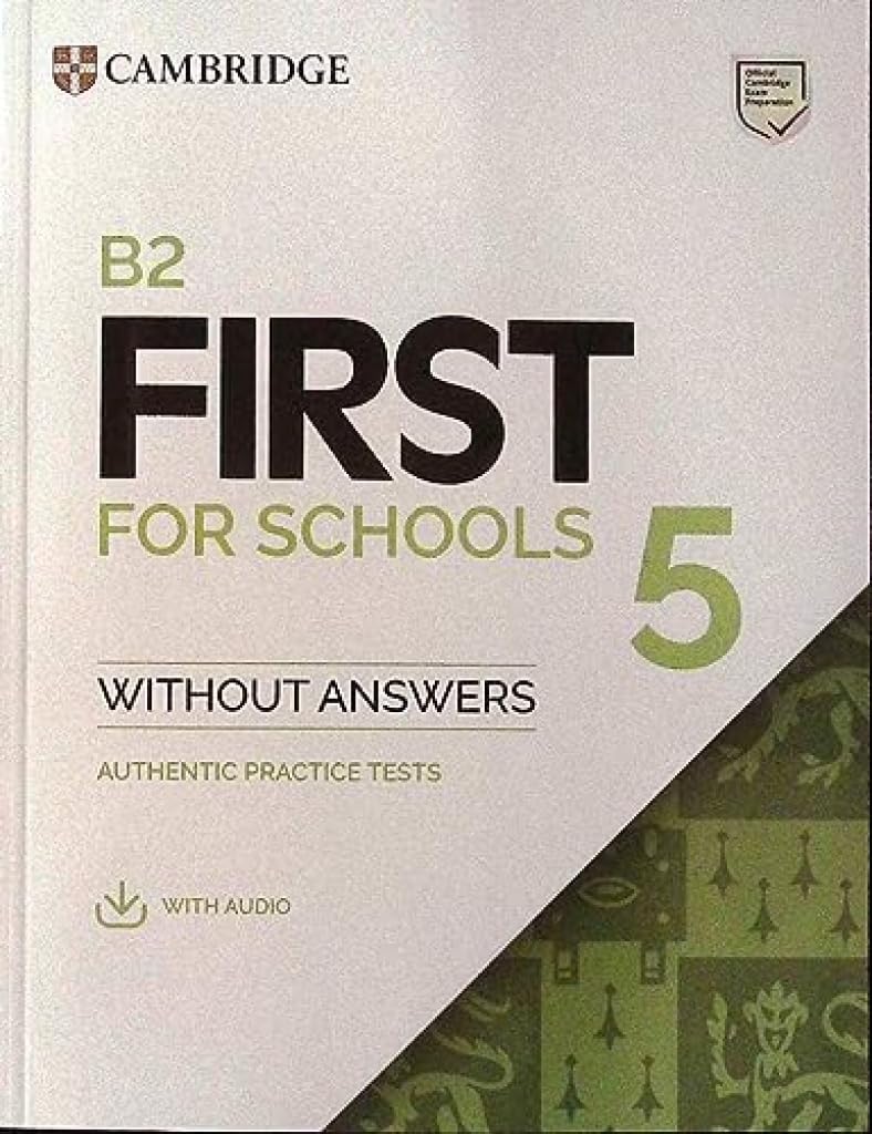 B2 First for Schools 5 Student's Book without Answers with Audio: Authentic Practice Tests