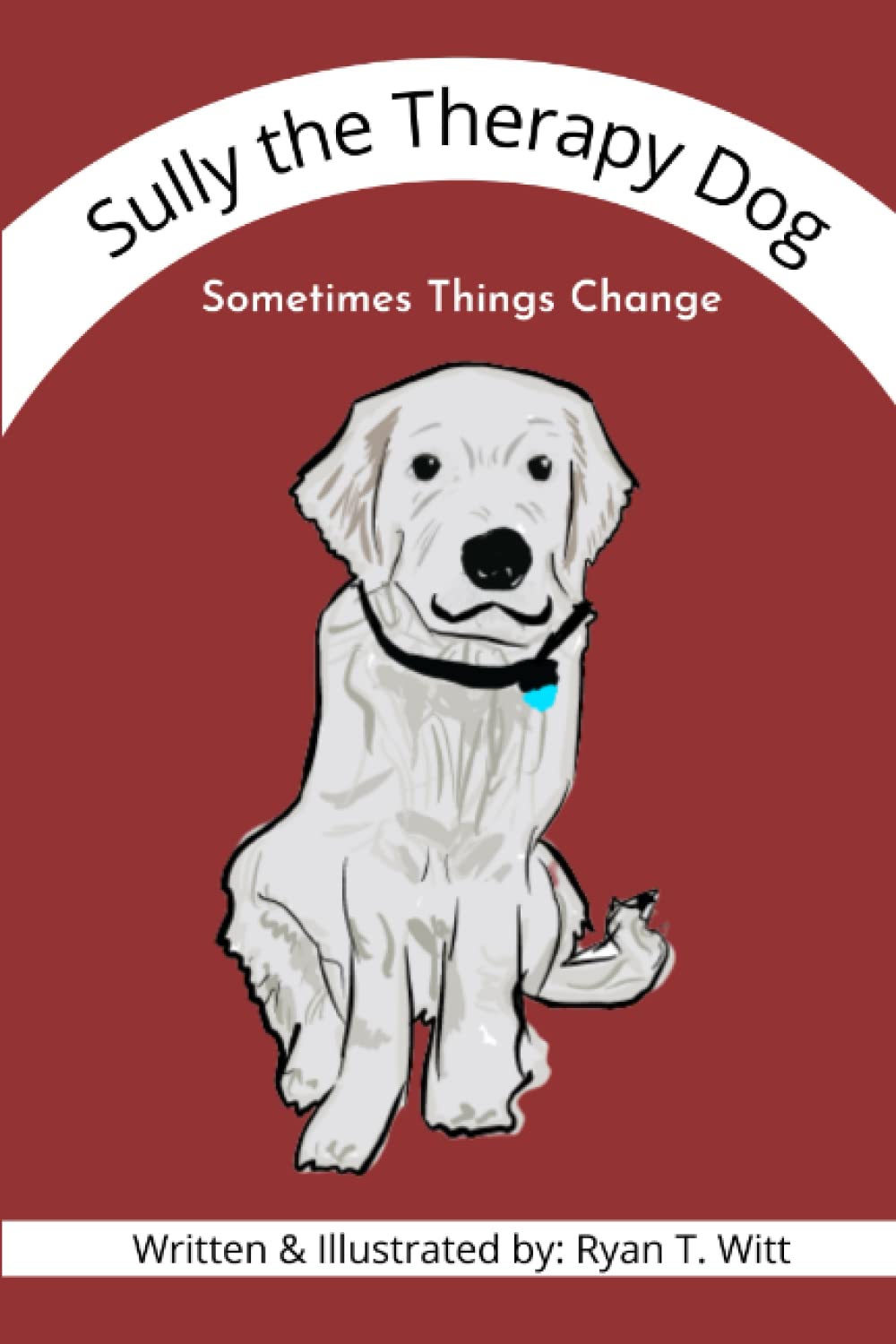 Sully the Therapy Dog: Sometimes Things Change: A Book on Emotional Regulation