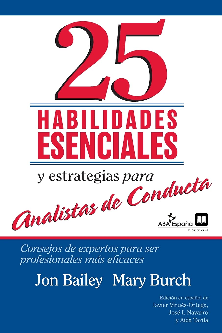 25 Habilidades esenciales y estrategias para analistas de conducta: Consejos de expertos para ser profesionales más eficaces (Análisis de Conducta) (Spanish Edition)