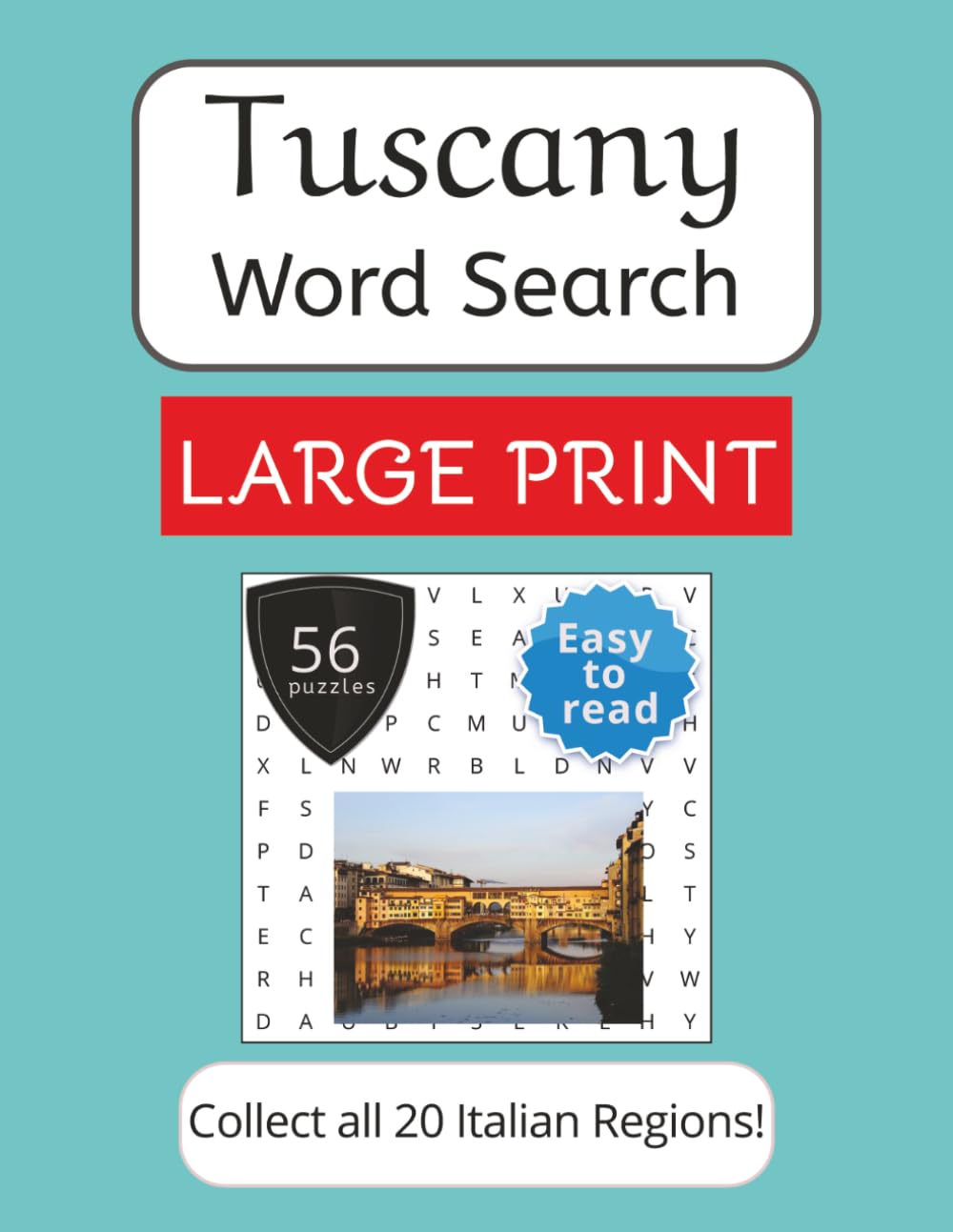Tuscany Word Search Puzzle Book - Large Print: Large Print Word Search about Tuscany, Italy | Places, Food, Traditions and Memories | 8.5x11 inches | ... Spa, Fre, Ger. (Italian Regions Word Search)