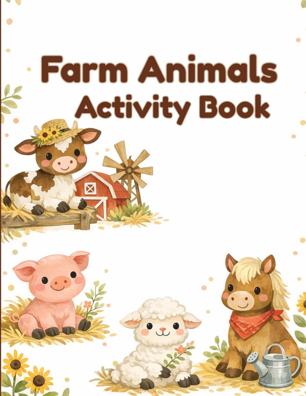 Preschool Farm Animal Activity Book: Ages 4-7 Learning Workbook: Tracing Lines, Counting Fun, Mazes, and Scissor Skills Training with a Farmer Diploma at the End!