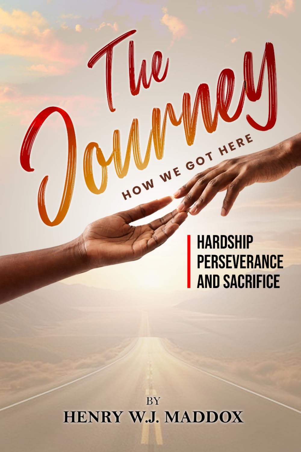 The Journey: How We Got Here (Hardship, Perseverance and Sacrifice)