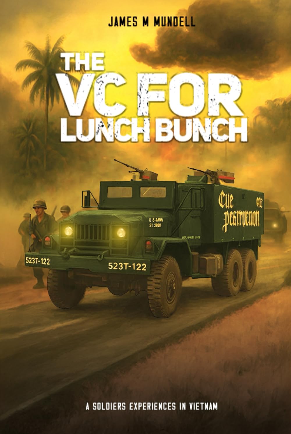 The VC for Lunch Bunch: A Soldier's Experiences In Vietnam