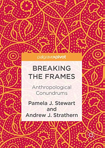 Breaking the Frames: Anthropological Conundrums view 2