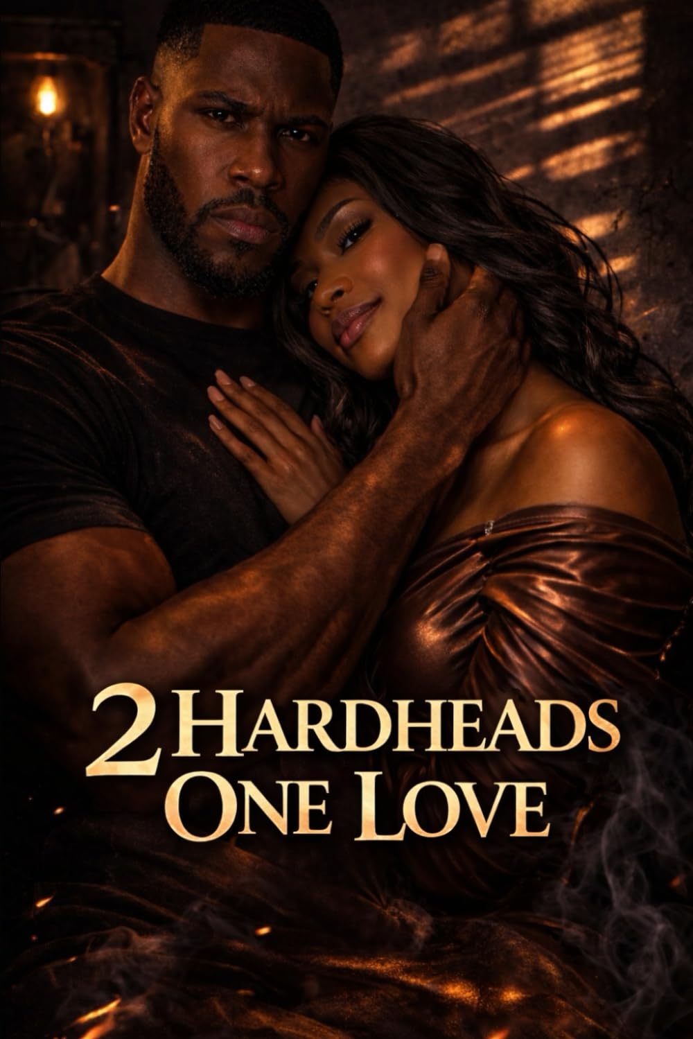 2 Hardheads, One Love: Sometimes the Hardest Love is the One Worth Fighting For