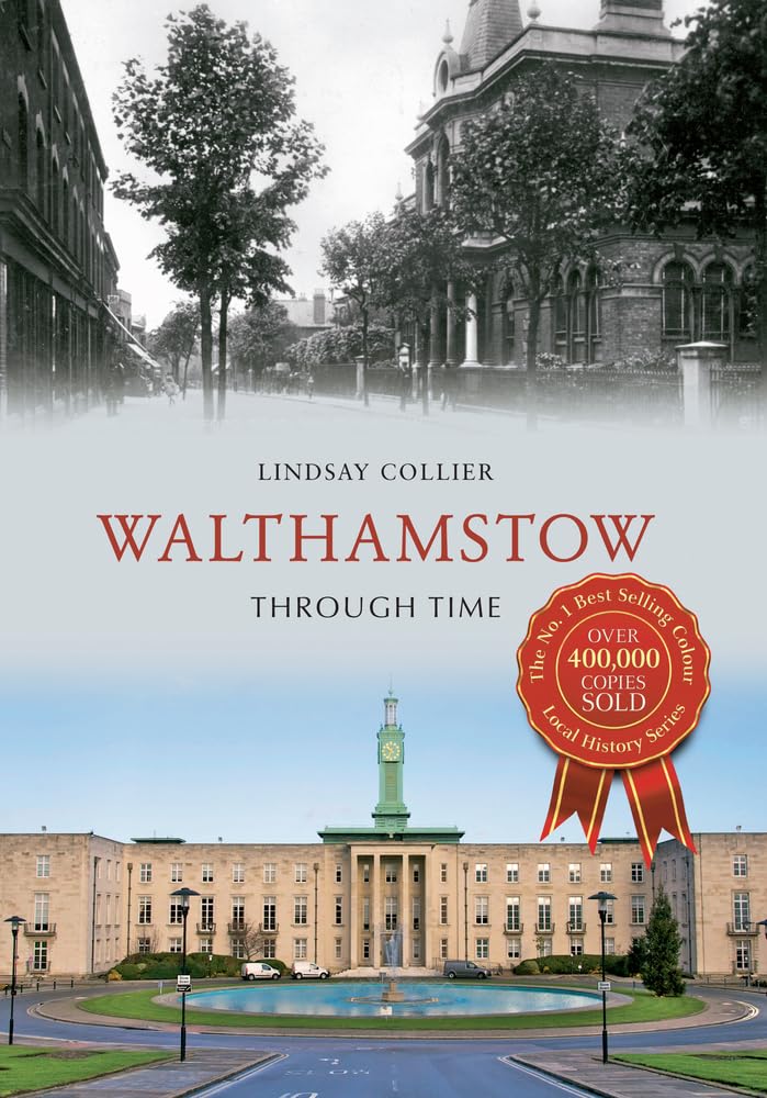 Walthamstow Through Time by Lindsay Collier - 9781445621791