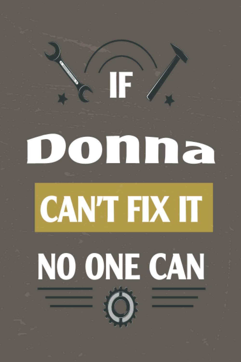 If Donna Can't Fix It No One Can: Notebook - 6x9 inch, 120 pages Journal, To Do List Notebook