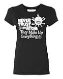 P&B Never Trust an Atom They Make Up Everything Women's T-Shirt