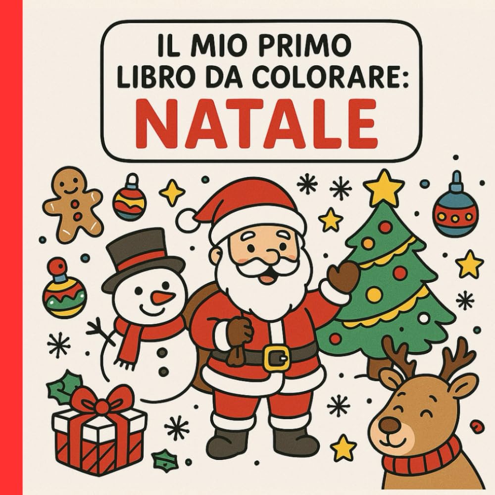 il mio primo libro da colorare : Natale: Il Natale da colorare: immagini grandi e facili per bimbi da 1 anno. 60 dolci immagini natalizie da colorare per i più piccoli!