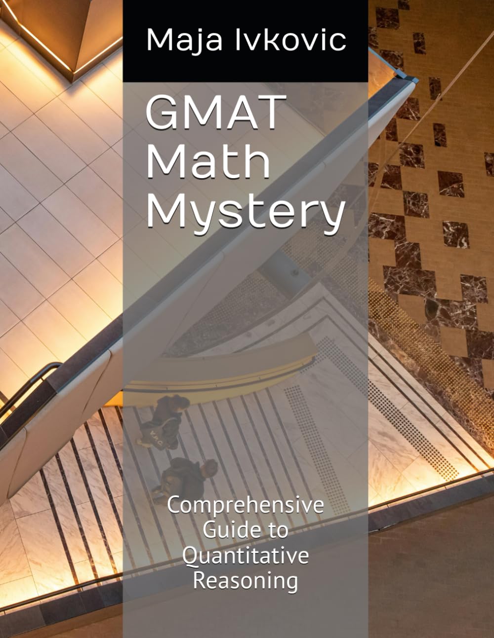GMAT Math Mystery: Comprehensive Guide to Quantitative Reasoning