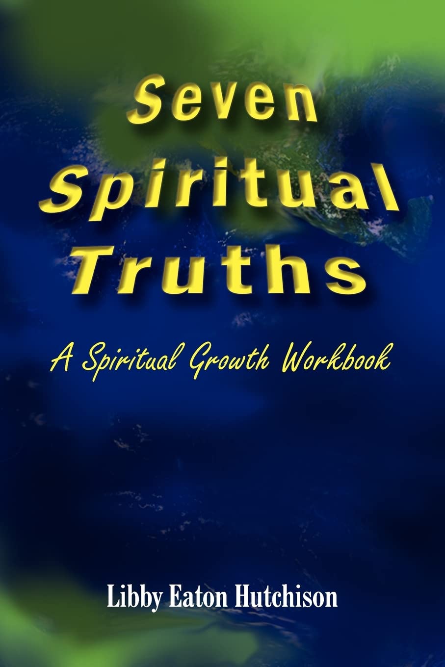 Amazon.co.jp: Seven Spiritual Truths: A Spiritual Growth Workbook