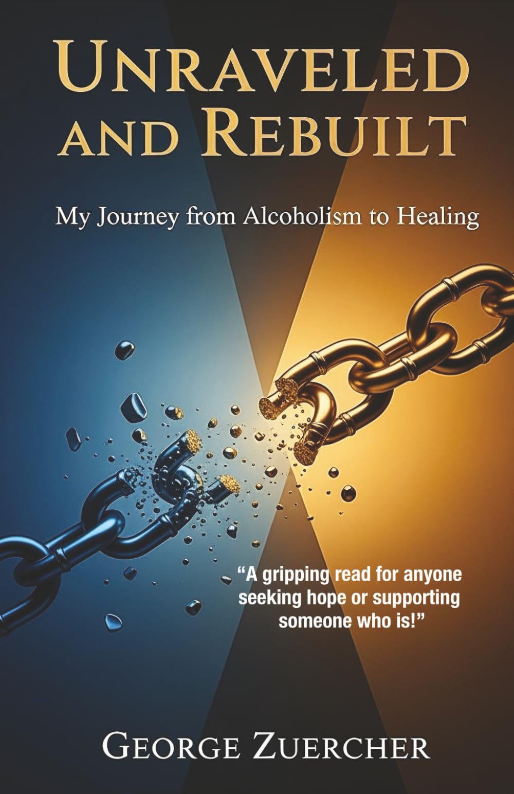 Unraveled and Rebuilt: My Journey from Alcoholism to Healing