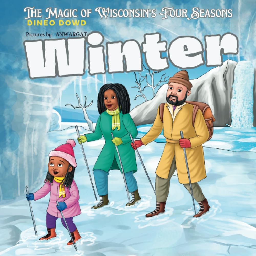 Winter Adventures: Discovering Wonders in Winter Wonderland (The Magic of Wisconsin's Four Seasons.)
