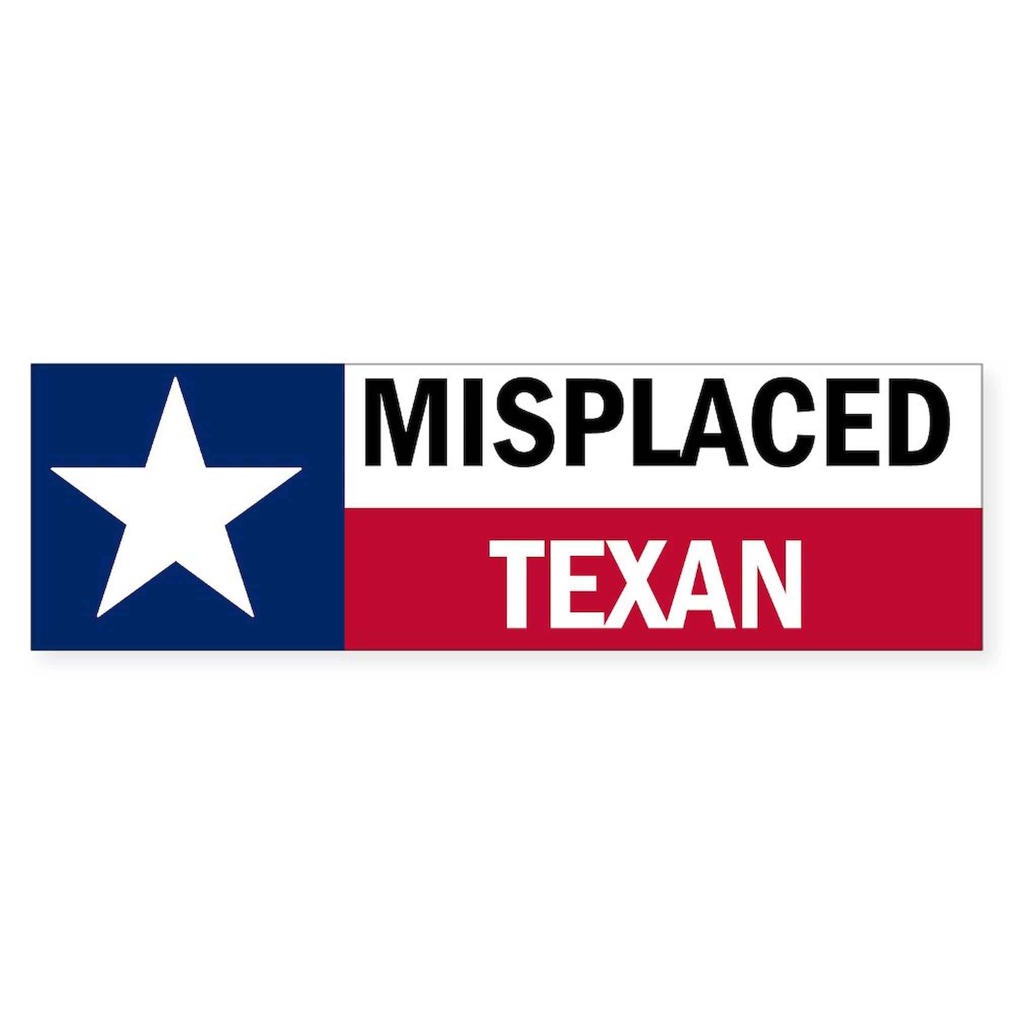 CafePress Misplaced Texan Sticker (Bumper) 10"x3" Rectangle Vinyl Bumper Sticker Car Decal