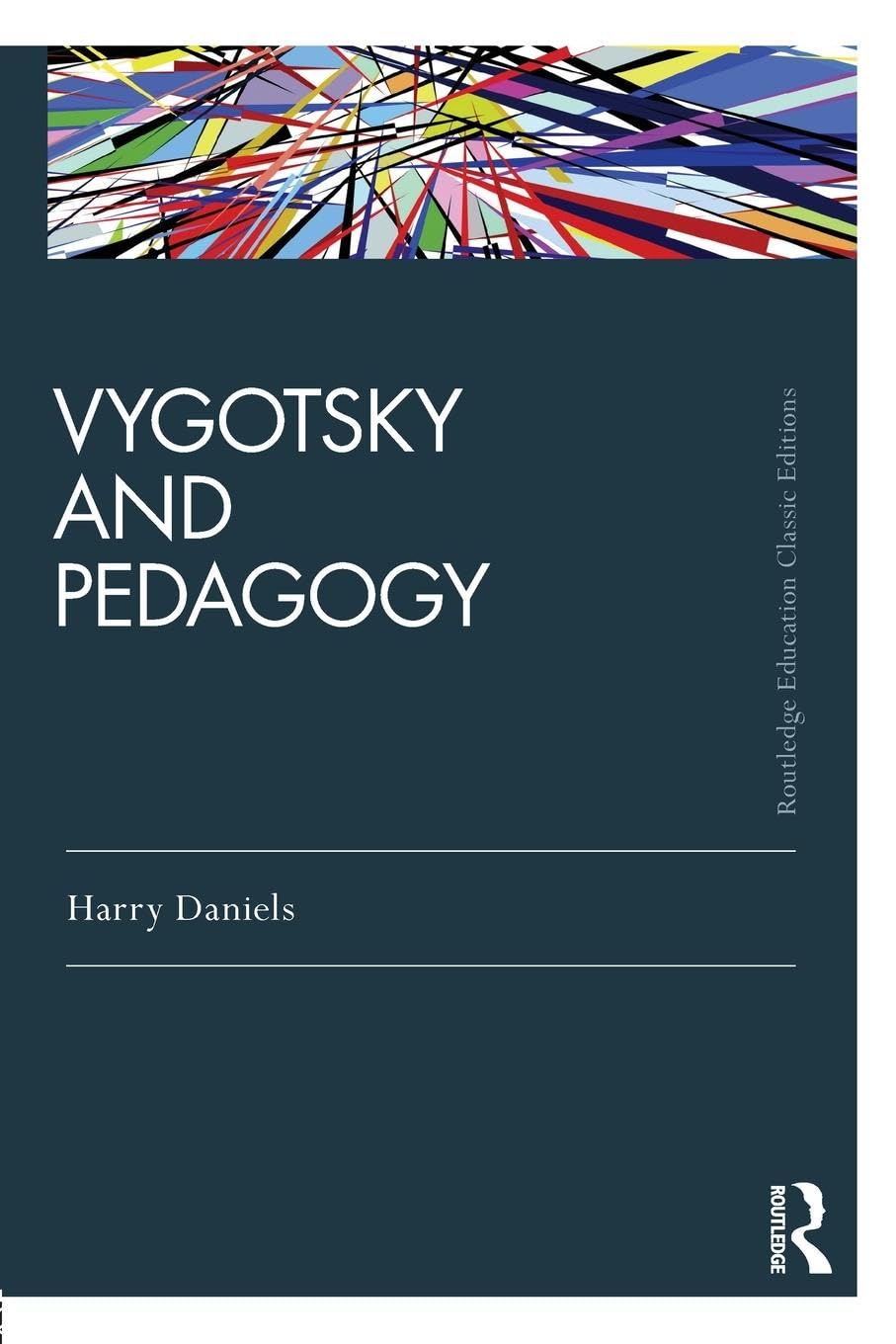 Vygotsky and Pedagogy: Classic Edition (Routledge Education Classic Edition)