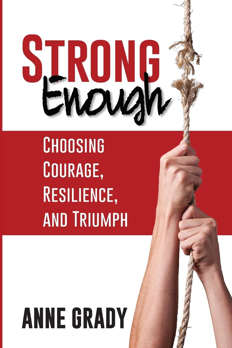 Strong Enough: Choosing Courage, Resilience, and Triumph