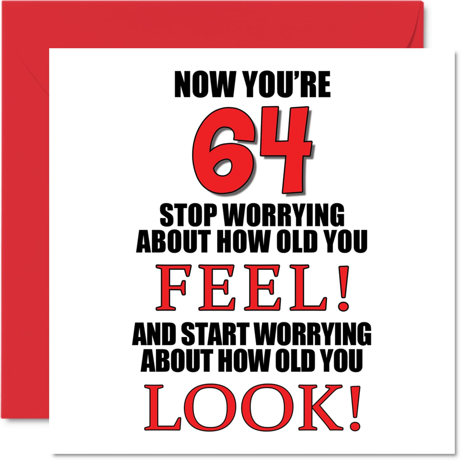 Fun 64th Birthday Cards for Men Woman - How old You Look - Happy Birthday Card for Dad Mum Grandad Nanny Grandma Gran Uncle Auntie Cousin, 145mm Greeting Cards