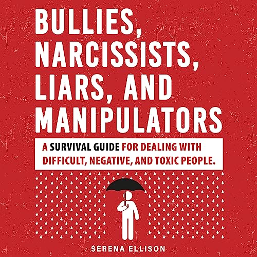 Bullies, Narcissists, Liars, and Manipulators by Serena Ellison episode artwork